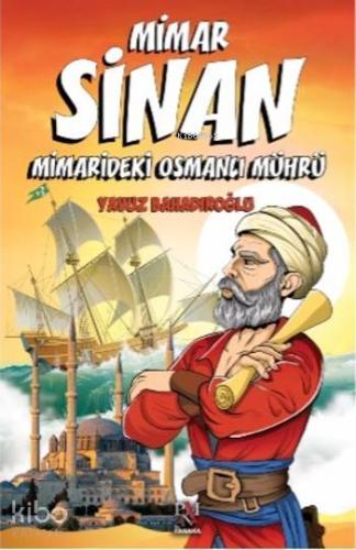 Mimar Sinan; Mimarideki Osmanlı Mührü - Kitapiks.com