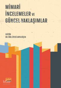 Mimari İncelemeler ve Güncel Yaklaşımlar