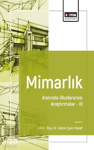 Mimarlık Alanında Uluslararası Araştırmalar III
