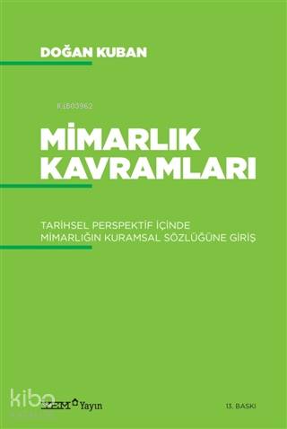 Mimarlık Kavramları; Tarihsel Perspektif İçinde Mimarlığın Kuramsal Sözlüğüne Giriş