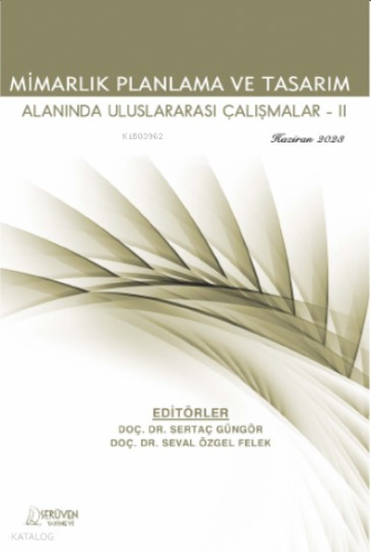 Mimarlık Planlama ve Tasarım Alanında Uluslararası Çalışmalar-II