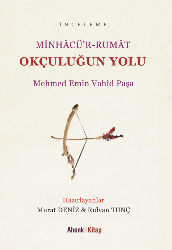 Minhâcü’r-Rumât Okçuluğun Yolu - Kitapiks.com