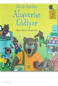 Minik Ayıcıklar Alışverişe Gidiyor