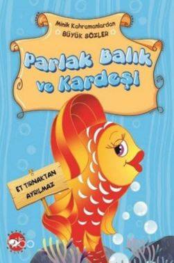 Minik Kahramanlardan Büyük Sözler-Parlak Balık ve Kardeşi
