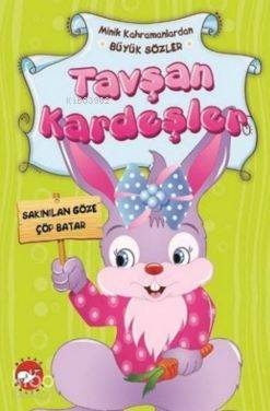 Minik Kahramanlardan Büyük Sözler-Tavşan Kardeşler