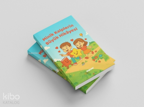 Minik Kalplerin Büyük Hikâyesi