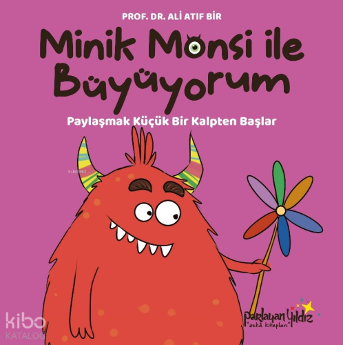 Minik Monsi ile Büyüyorum (Ciltli);Paylaşmak Küçük Bir Kalpten Başlar