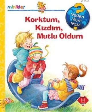 Minikler Serisi - Korktum, Kızdım, Mutlu Oldum