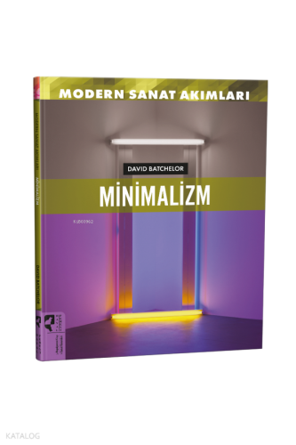 Minimalizm ; Modern Sanat Akımları