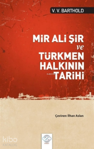 Mir Ali Şir ve Türkmen Halkının Tarihi - Kitapiks.com