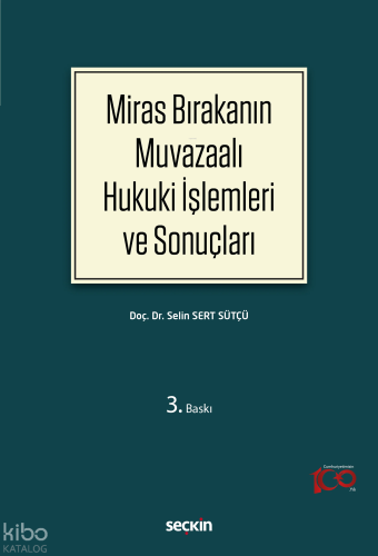 Miras Bırakanın Muvazaalı Hukuki İşlemleri ve Sonuçları