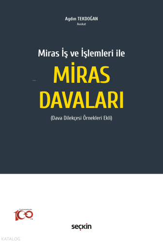 Miras İş ve İşlemleri ile Miras Davaları;Dava Dilekçesi Örnekleri  Ekli