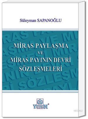 Miras Paylaşma ve Miras Payının Devri Sözleşmeleri - Kitapiks.com