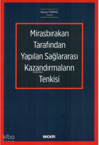 Mirasbırakan Tarafından Yapılan Sağlararası Kazandırmaların Tenkisi