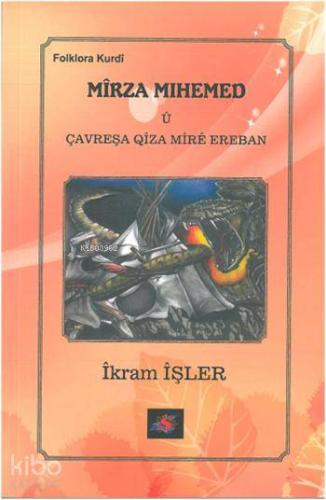 Mîrza Mihemed û Çavreşa Qîza Mîrê Ereban