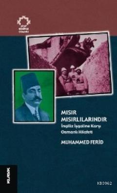 Mısır Mısırlılarındır; İngiliz İşgaline Karşı Osmanlı Hilâfeti