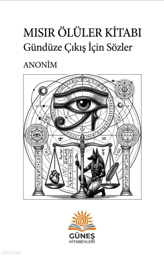 Mısır Ölüler Kitabı;Gündüze Çıkış İçin Sözler