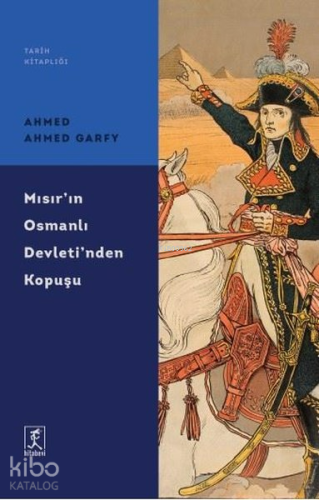 Mısır'ın Osmanlı Devleti'nden Kopuşu - Kitapiks.com