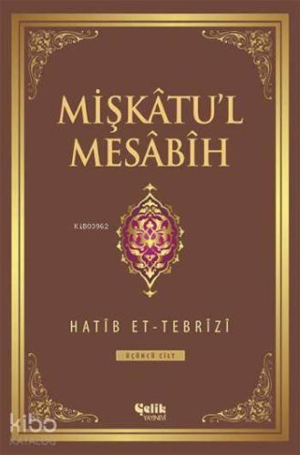 Mişkâtu'l Mesâbîh 3. Cilt