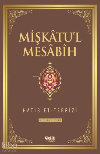 Mişkatu'l Mesabih 6. Cilt
