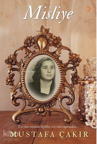 Misliye; Zor Olan Yaşamak Değildir, Zor Olan Yaşatmaktır...