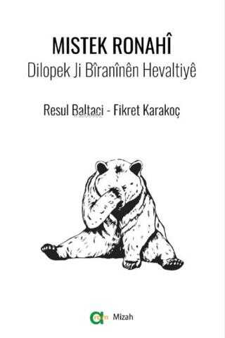 Mistek Ronahi;Dilopek Ji Bîranînên Hevaltiyê