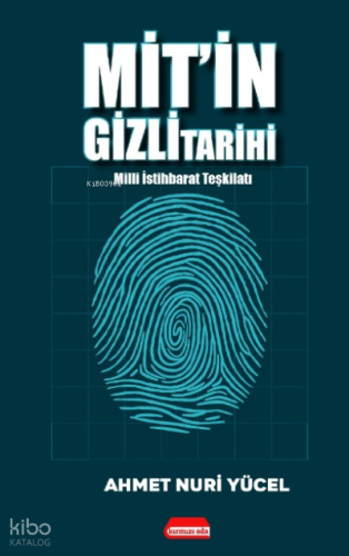 Mit’in Gizli Tarihi;(Milli İstihbarat Teşkilatı)