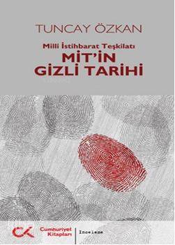 Mit'in Gizli Tarihi; Milli İstihbarat Teşkilatı - Kitapiks.com