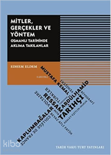 Mitler,Gerçekler Ve Yöntem;Osmanlı Tarihinde Aklıma Takılanlar - Kitap