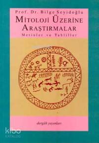 Mitoloji Üzerine Araştırmalar; Metinler ve Tahliller