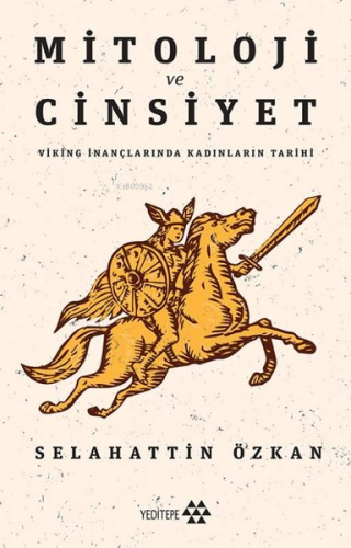 Mitoloji ve Cinsiyet; Viking İnançlarında Kadınların Tarihi - Kitapiks