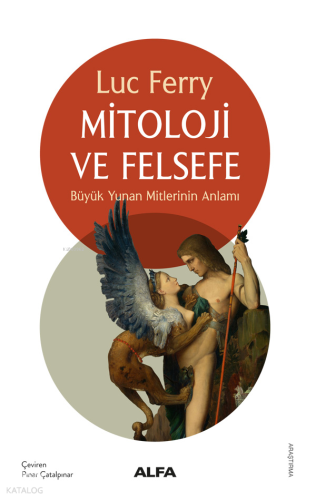 Mitoloji ve Felsefe;Büyük Yunan Mitlerinin Anlamı