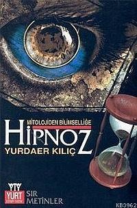 Mitolojiden Bilimselliğe Hipnoz; Sır Metinler