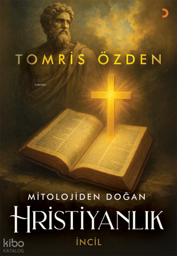Mitolojiden Doğan Hristiyanlık;İncil
