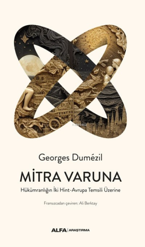 Mitra Varuna;Hükümranlığın İki Hint-Avrupa Temsili Üzerine - Kitapiks.