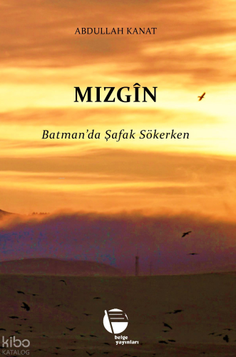 Mızgîn;Batman’da Şafak Sökerken