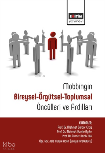 Mobbingin Bireysel-Örgütsel-Toplumsal Öncülleri Ve Ardılları