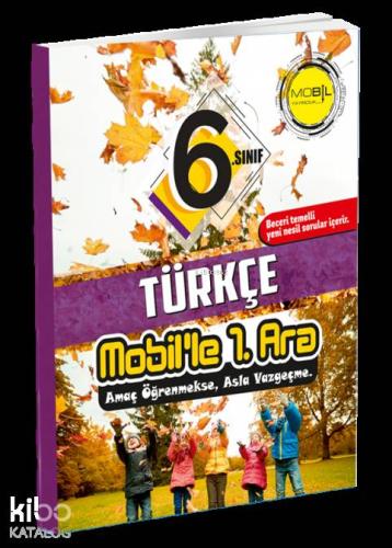 Mobil Yayınları 6. Sınıf Türkçe Mobil le 1. Ara Mobil 