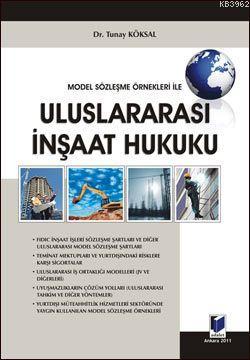 Model Sözleşme Örnekleri ile Uluslaarası İnşaat Hukuku
