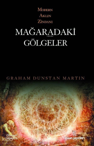 Modern Aklın Zindanı - Mağaradaki Gölgeler