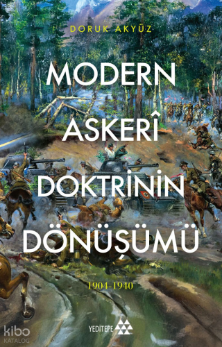 Modern Askerî Doktorinin Dönüşümü (1904-1940)