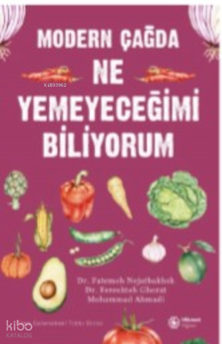 Modern Çağda Ne Yemeyeceğimi Biliyorum