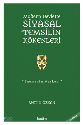 Modern Devlette Siyasal Temsilin Kökenleri; Egemenin Maskesi