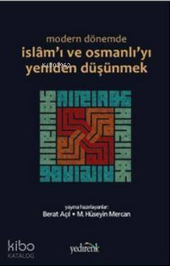 Modern Dönemde İslam'ı ve Osmanlı'yı Yeniden Düşünmek