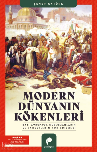 Modern Dünyanın Kökenleri;Batı Avrupa’da Müslümanların ve Yahudilerin Yok Edilmesi