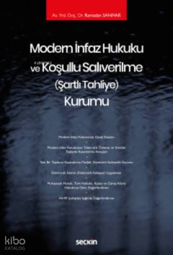 Modern İnfaz Hukuku ve Koşullu Salıverilme (Şartlı Tahliye) Kurumu