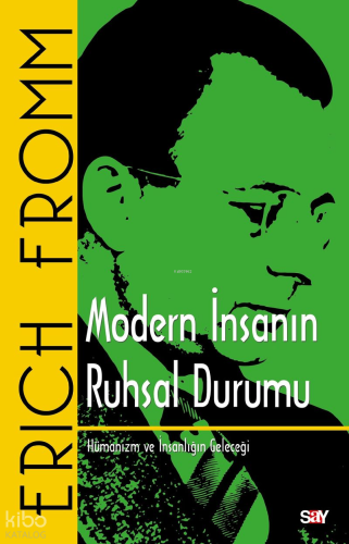 Modern İnsanın Ruhsal Durumu;Hümanizm ve İnsanlığın Geleceği