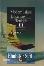 Modern İslam Düşüncesinin Tenkidi 3; Fazlur Rahman'ın Eserlerinin Eleş