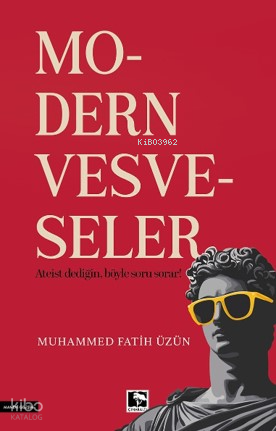 Modern Vesveseler;Ateist Dediğin Böyle Sorular Sorar