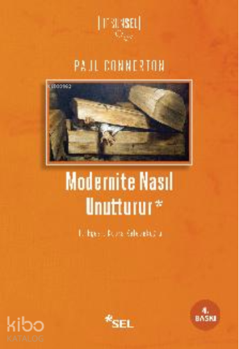 Modernite Nasıl Unutturur
